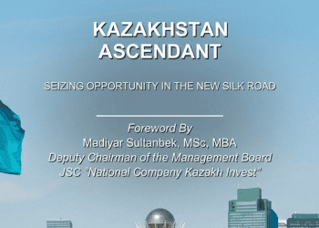 International Trade Council Unveils Kazakhstan Ascendant to Guide Global Investment in the New Silk Road
