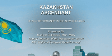 International Trade Council Unveils Kazakhstan Ascendant to Guide Global Investment in the New Silk Road