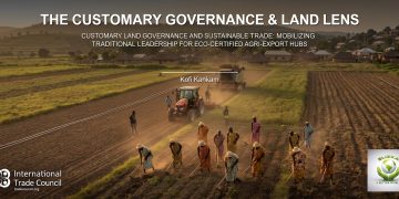 International Trade Council Publishes New Book Bridging Customary Land Governance and Global Agriculture Trade